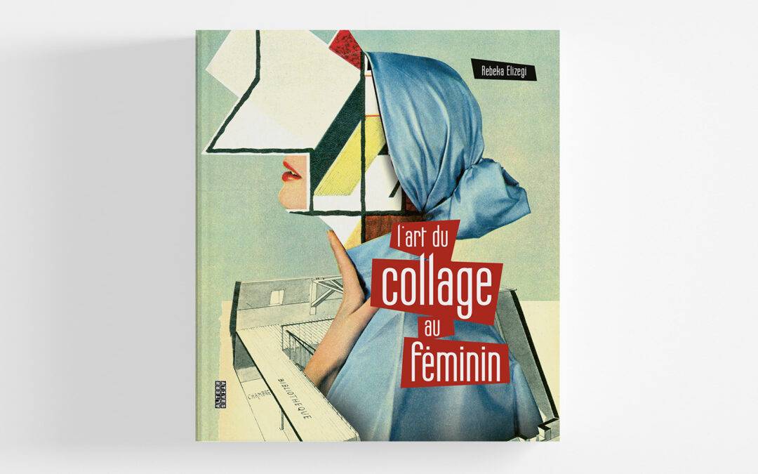 L’art du collage au féminin